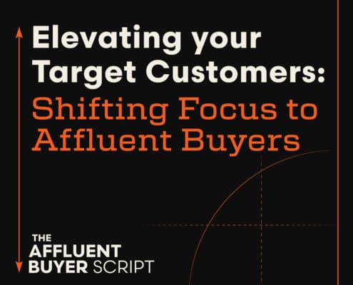 Elevating your target customers: shifting focus to affluent buyers. A podcast by Script Marketing.