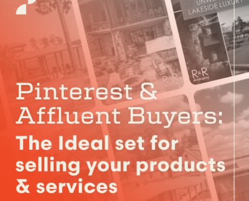 Pinterest and Affluent Buyers: The ideal set for selling your products and services. A blog post by Script Marketing