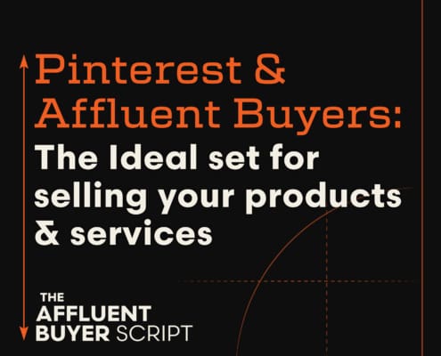 Pinterest and Affluent Buyers: The ideal set for selling your products and services. A podcast by Script Marketing