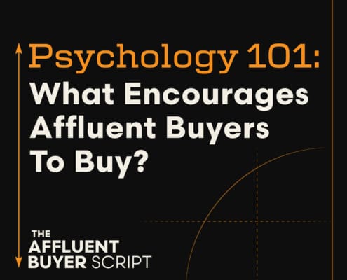 Psychology 101: What encourages affluent buyers to buy? A podcast by Script Marketing.