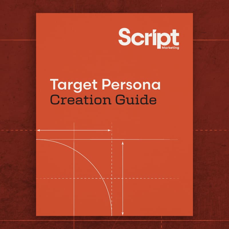 Target Persona Creation Guide, a free downloadable guide from Script Marketing