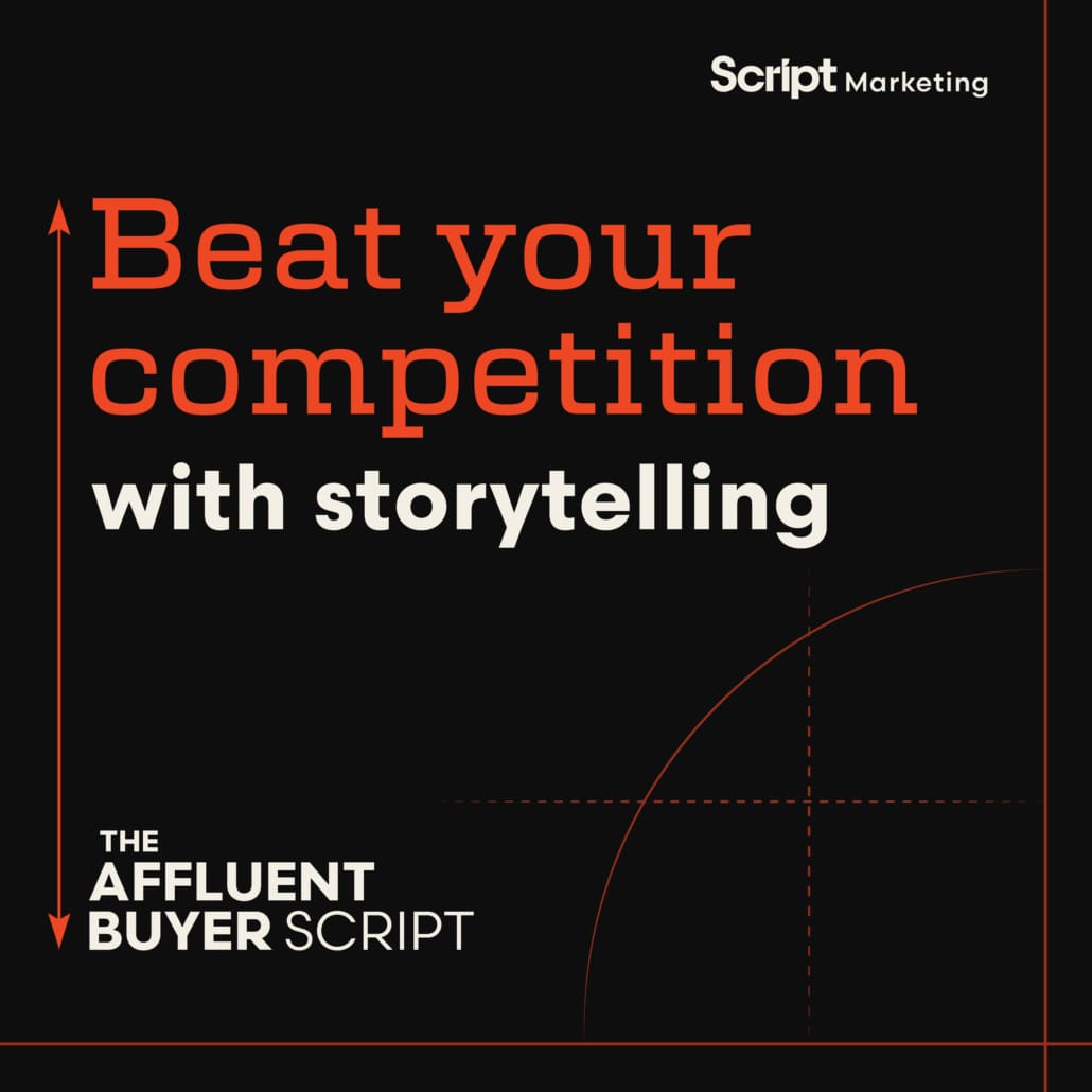 Beat your competition with storytelling, a podcast by Script Marketing