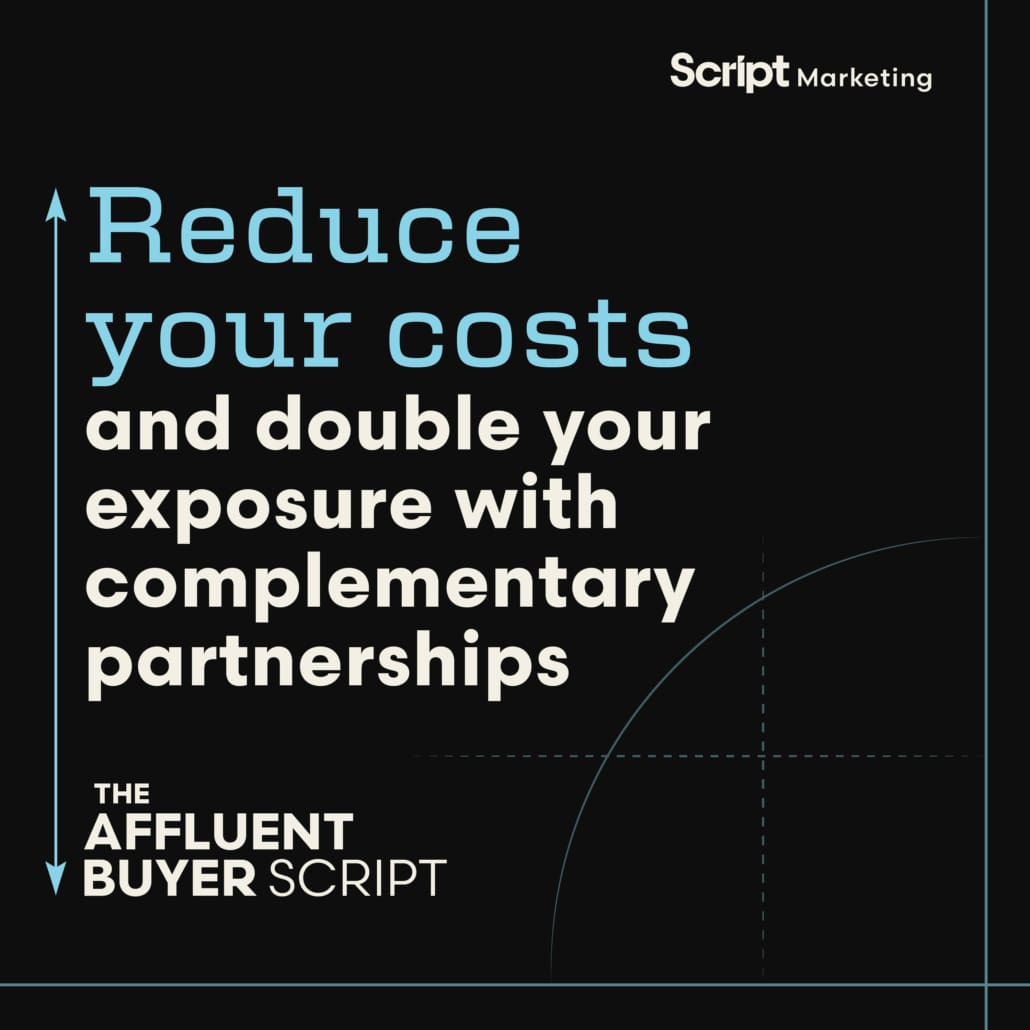 Reduce your costs and double your exposure with complementary partnerships, a podcast by Script Marketing